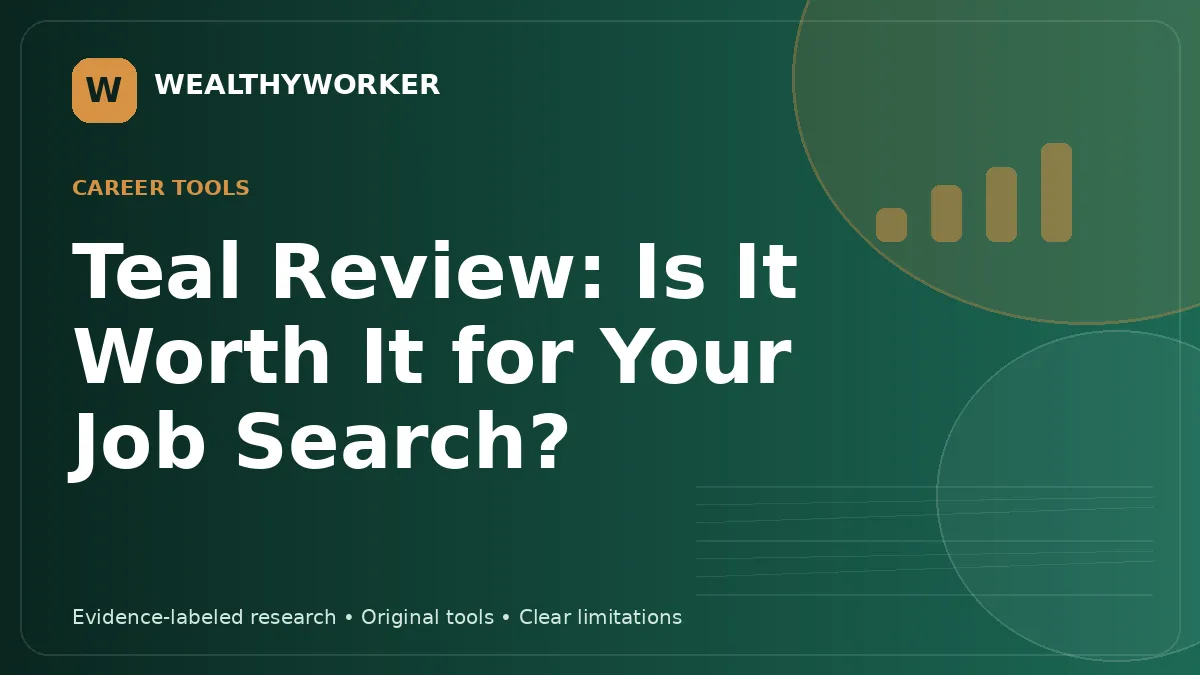 Teal Review: Is It Worth It for Your Job Search? — WealthyWorker editorial graphic