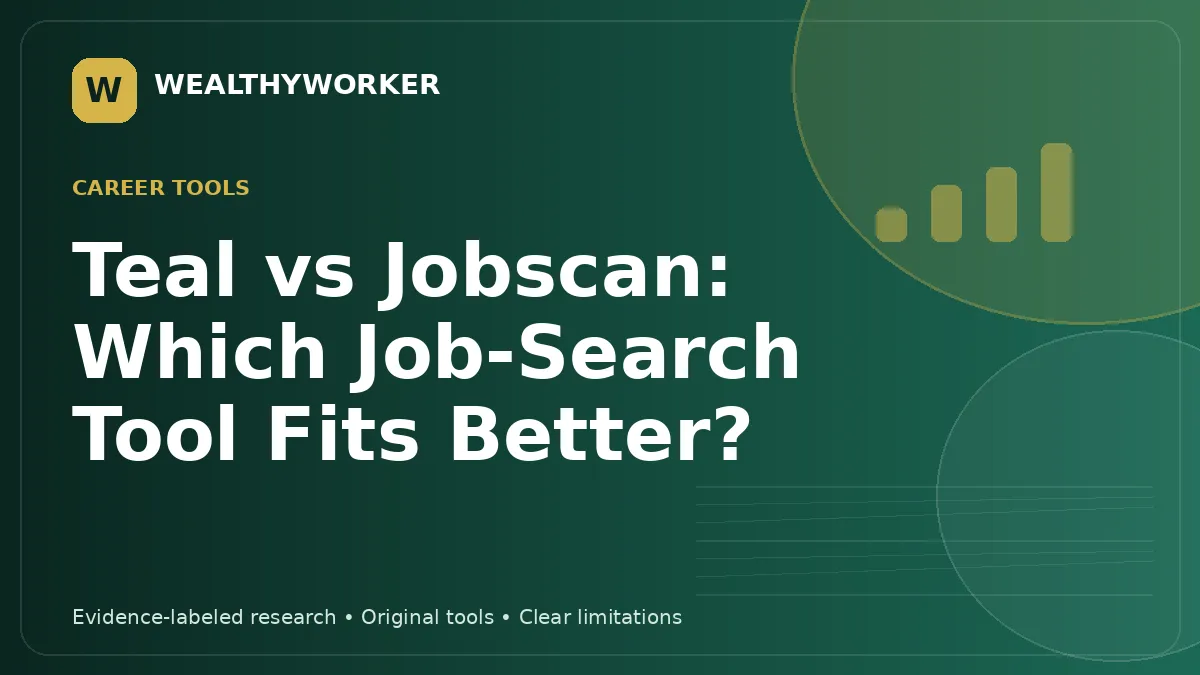 Teal vs Jobscan: Which Job-Search Tool Fits Better? — WealthyWorker editorial graphic