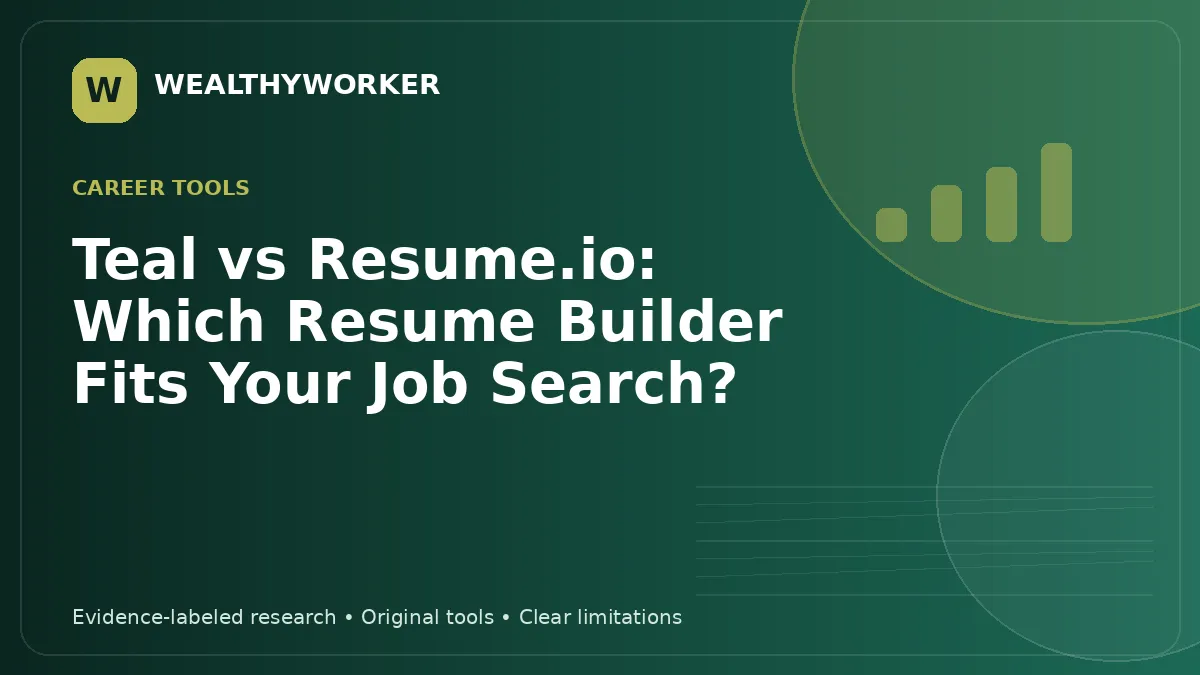 Teal vs Resume.io: Which Resume Builder Fits Your Job Search? — WealthyWorker editorial graphic